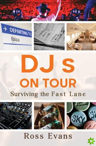 DJs on Tour - Surviving the Fast Lane
