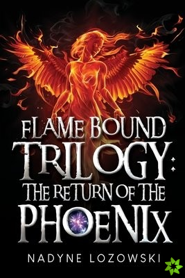 Flame Bound Trilogy: The Return of The Phoenix