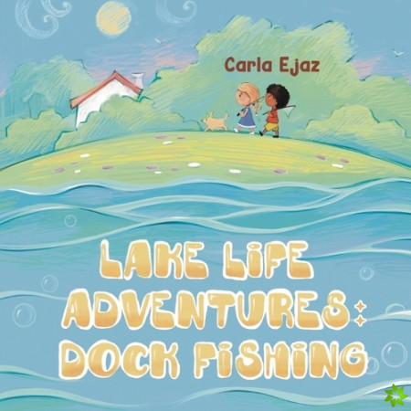 Lake Life Adventures - Dock Fishing