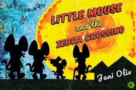Little Mouse and the Zebra Crossing