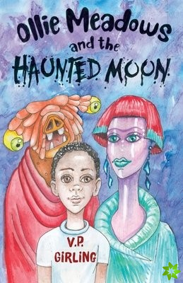 Ollie Meadows and the Haunted Moon - Book 3