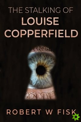 Stalking of Louise Copperfield