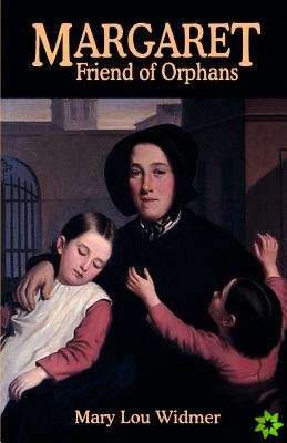 Margaret, Friend of Orphans
