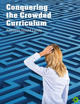 Conquering the Crowded Curriculum