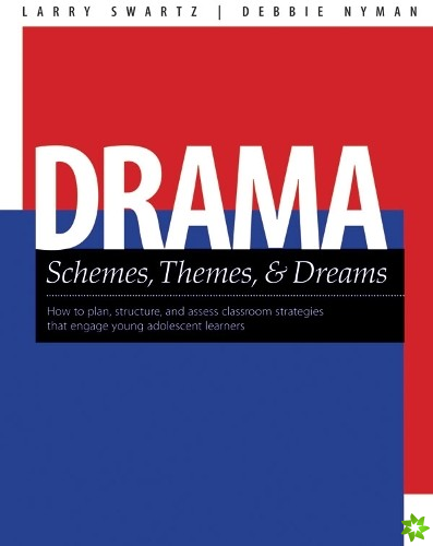 Drama Schemes, Themes & Dreams