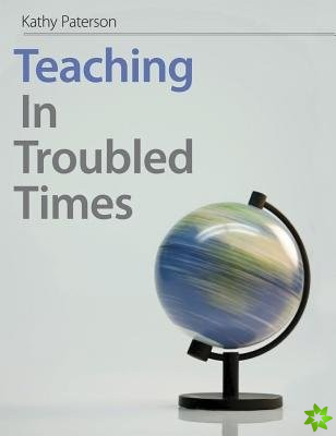 Teaching In Troubled Times