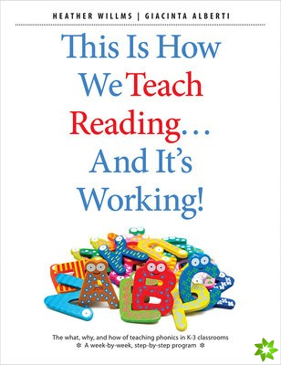 This Is How We Teach Reading . . . and It's Working!