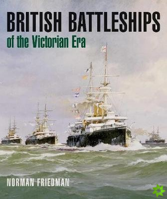 British Battleships of the Victorian Era