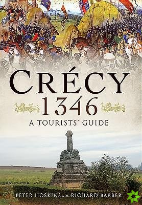 Crecy 1346: A Tourists' Guide