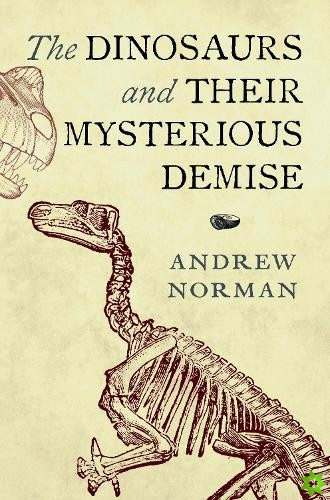 Dinosaurs and their Mysterious Demise