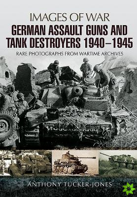 German Assault Guns and Tank Destroyers 1940 - 1945