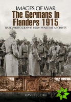 Germans in Flanders 1915: Images of War Series