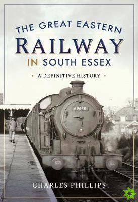 Great Eastern Railway in South Essex