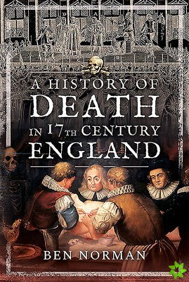 History of Death in 17th Century England