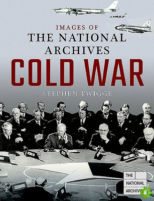 Images of The National Archives: Cold War
