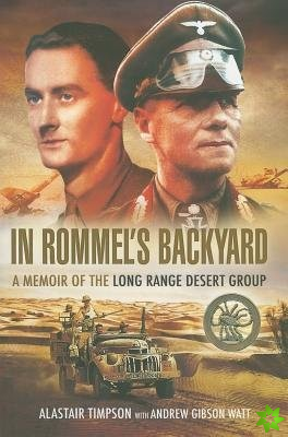 In Rommels Backyard: a Memoir of the Long Range Desert Group