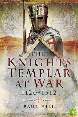 Knights Templar at War 1120 -1312