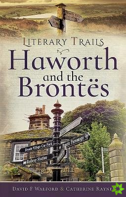 Literary Trails: Haworth and the Bront s