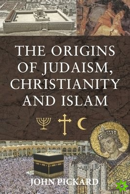 Origins of Judaism, Christianity and Islam
