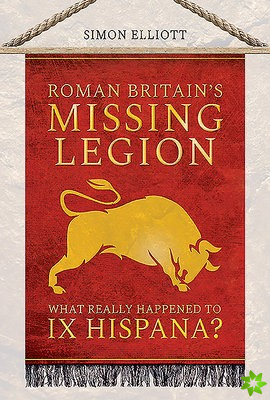 Roman Britain's Missing Legion