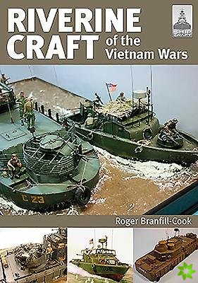 ShipCraft 26: Riverine Craft of the Vietnam Wars