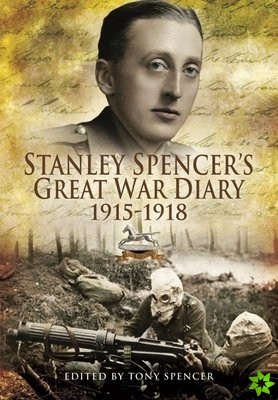 Stanley Spencer's Great War Diary 1915-1918