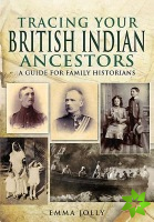 Tracing Your British Indian Ancestors: A Guide for Family Historians