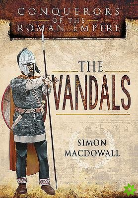 Vandals: Conquerors of the Roman Empire