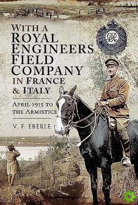 With a Royal Engineers Field Company in France and Italy