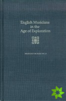 English Musicians in the Age of Exploration