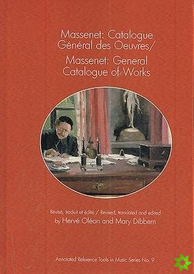 Massenet: Catalogue General des Oeuvres/Massenet: General Catalogue of Works