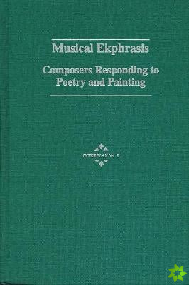 Musical Ekphrasis - Composers Responding to Poetry and Painting