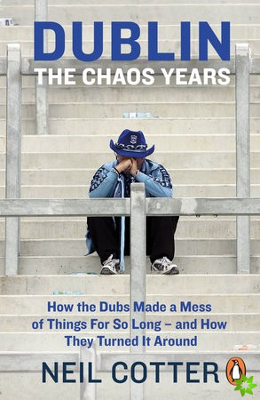 Dublin: The Chaos Years