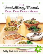 Food Allergy Mama's Easy, Fast Family Meals