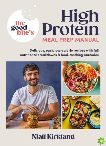 Good Bites High Protein Meal Prep Manual