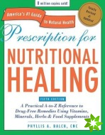 Prescription for Nutritional Healing, Fifth Edition