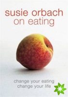 Susie Orbach on Eating