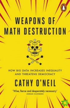 Weapons of Math Destruction