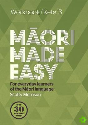 Maori Made Easy Workbook 3/Kete 3