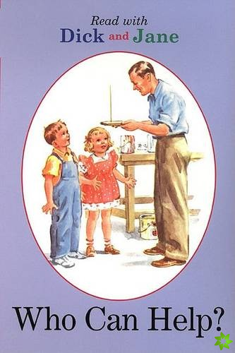 Dick and Jane: Who Can Help?