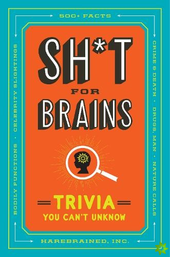 Sh*T for Brains