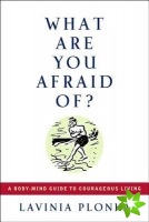 What are You Afraid of