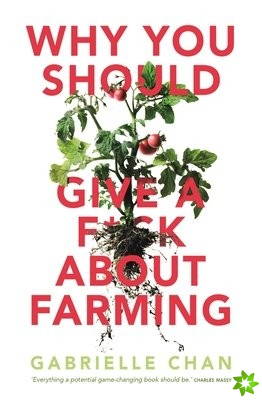 Why You Should Give a F*ck About Farming