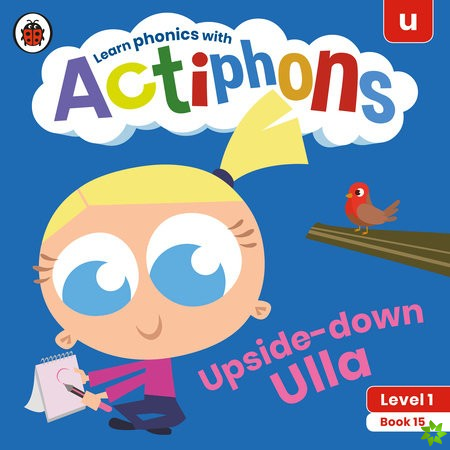 Actiphons Level 1 Book 15 Upside-down Ulla