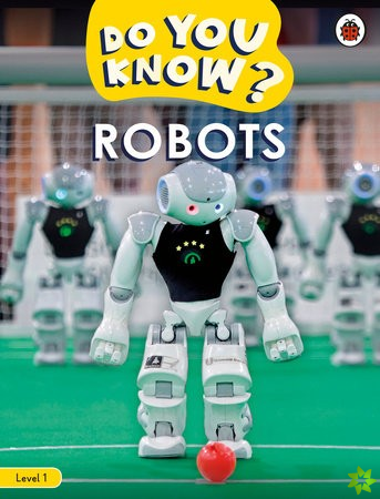 Do You Know? Level 1  Robots