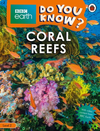 Do You Know? Level 2  BBC Earth Coral Reefs