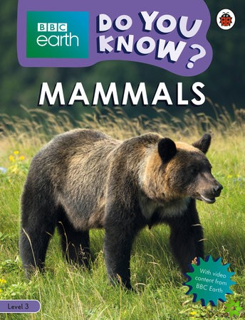 Do You Know? Level 3  BBC Earth Mammals