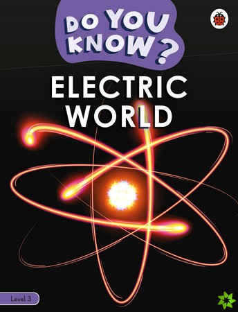 Do You Know? Level 3  Electric World
