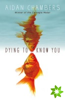 Dying to Know You