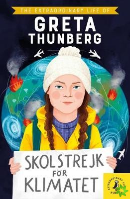 Extraordinary Life of Greta Thunberg